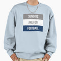 Sundays Are Football Sweatshirt - Graphic Print Men Women - T-Shirt, Sweatshirt, Hoodie
