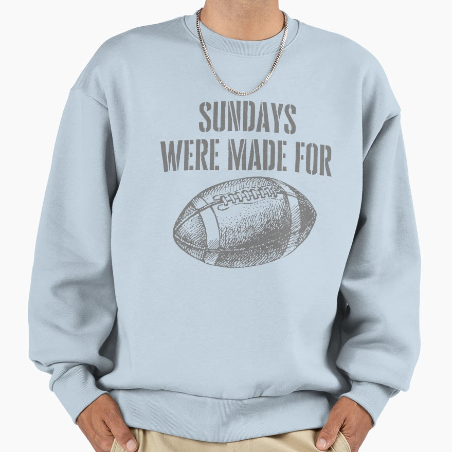 Sundays Were Made Football Sweatshirt - Minimalist Print Unisex - T-Shirt, Sweatshirt, Hoodie
