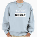 Super Uncle Super Hero Sweatshirt - Trendy Graphic Men Women - T-Shirt, Sweatshirt, Hoodie
