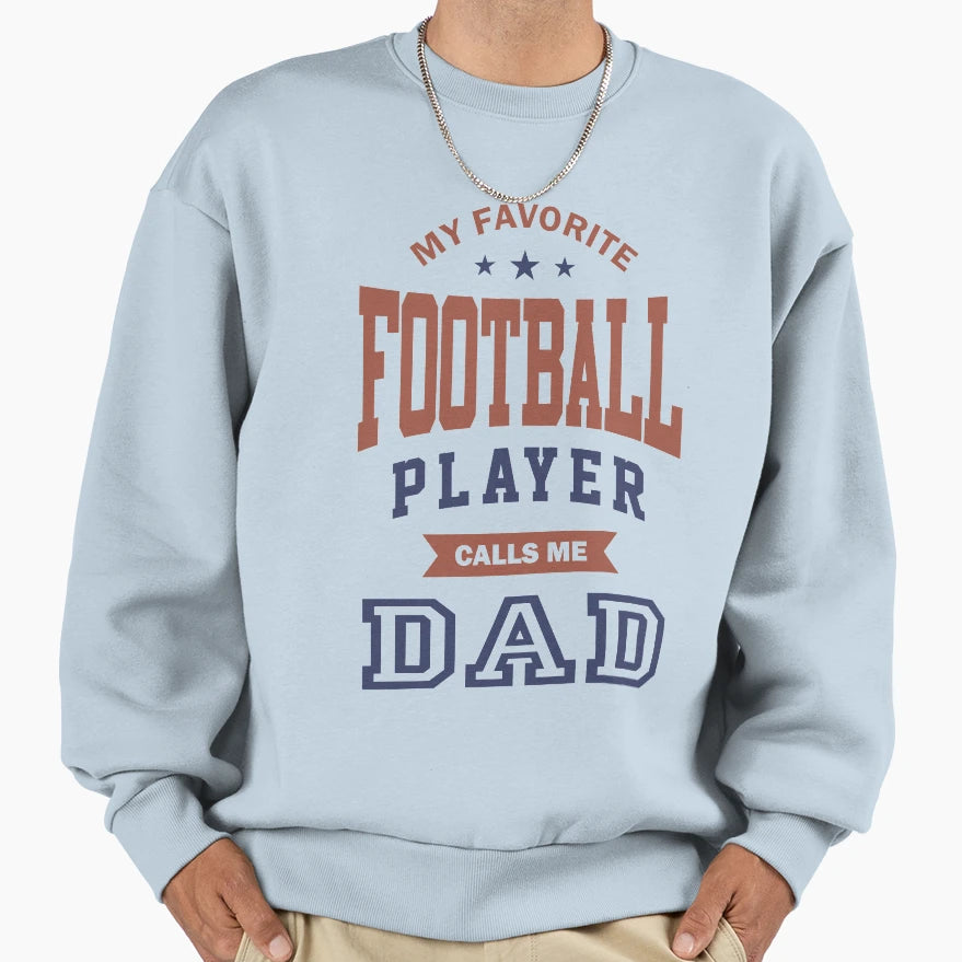 My Favorite Football Player Sweatshirt - Novelty Apparel Unisex - T-Shirt, Sweatshirt, Hoodie