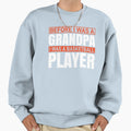 Before I Was Grandpa I Was Basketball Sweatshirt - Minimalist Print Unisex - T-Shirt, Sweatshirt, Hoodie