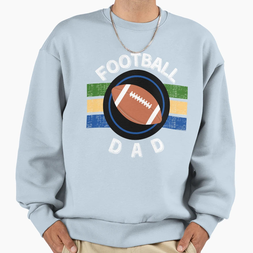 Football Dad Sports Dad Dad Life Sweatshirt - Fun Novelty Design Men Women - T-Shirt, Sweatshirt, Hoodie