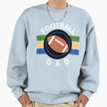 Football Dad Sports Dad Dad Life Sweatshirt - Fun Novelty Design Men Women - T-Shirt, Sweatshirt, Hoodie