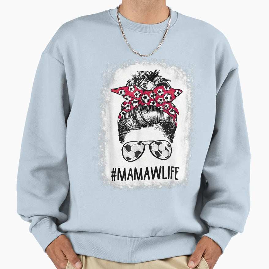 Bleached Mamaw Life Soccer Mom Messy Bun T-Shirt - Graphic Print Unisex - T-Shirt, Sweatshirt, Hoodie