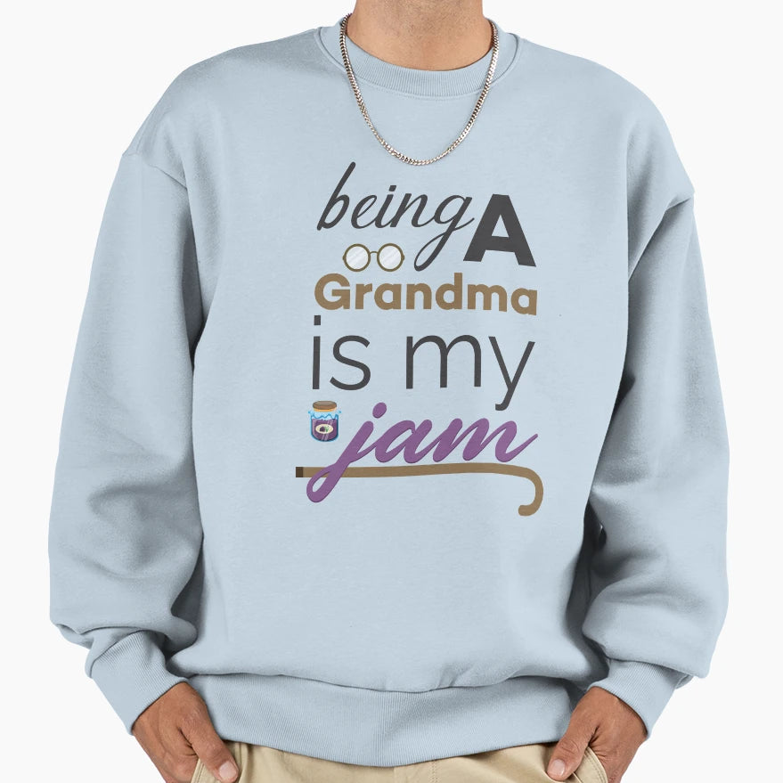 Being Grandma Is My Jam Funny Sweatshirt - Minimalist Print Men Women - T-Shirt, Sweatshirt, Hoodie
