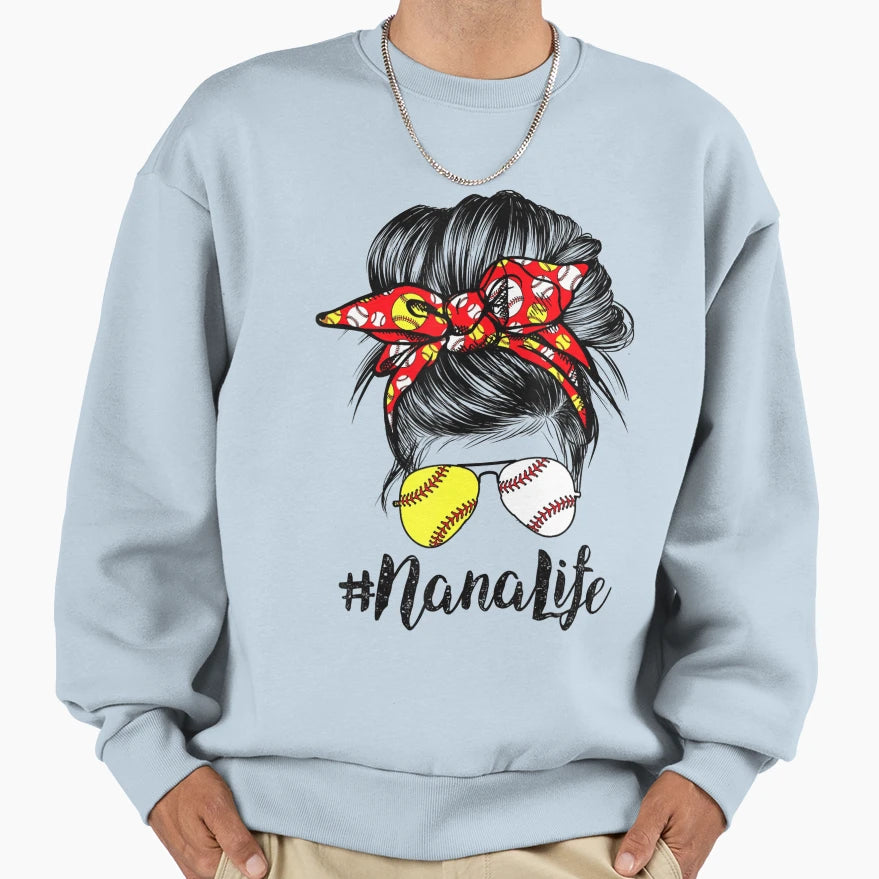 Nana Life Messy Bun Hair Sweatshirt - Fun Novelty Design Men Women - T-Shirt, Sweatshirt, Hoodie