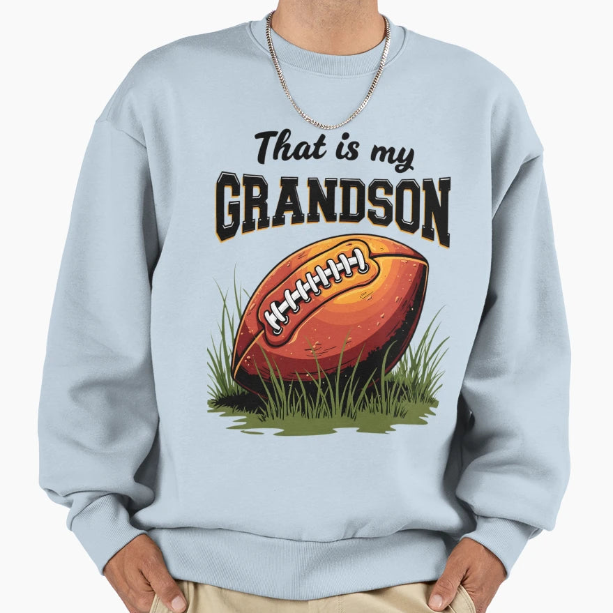 That Is My Grandson Sweatshirt - Graphic Print for Adults - T-Shirt, Sweatshirt, Hoodie