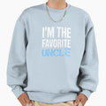 Im Favorite Uncle Sweatshirt - Minimalist Print Unisex - T-Shirt, Sweatshirt, Hoodie