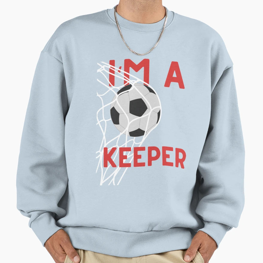 Football Im Keeper Soccer T-Shirt - Casual Everyday Wear for Adults - T-Shirt, Sweatshirt, Hoodie