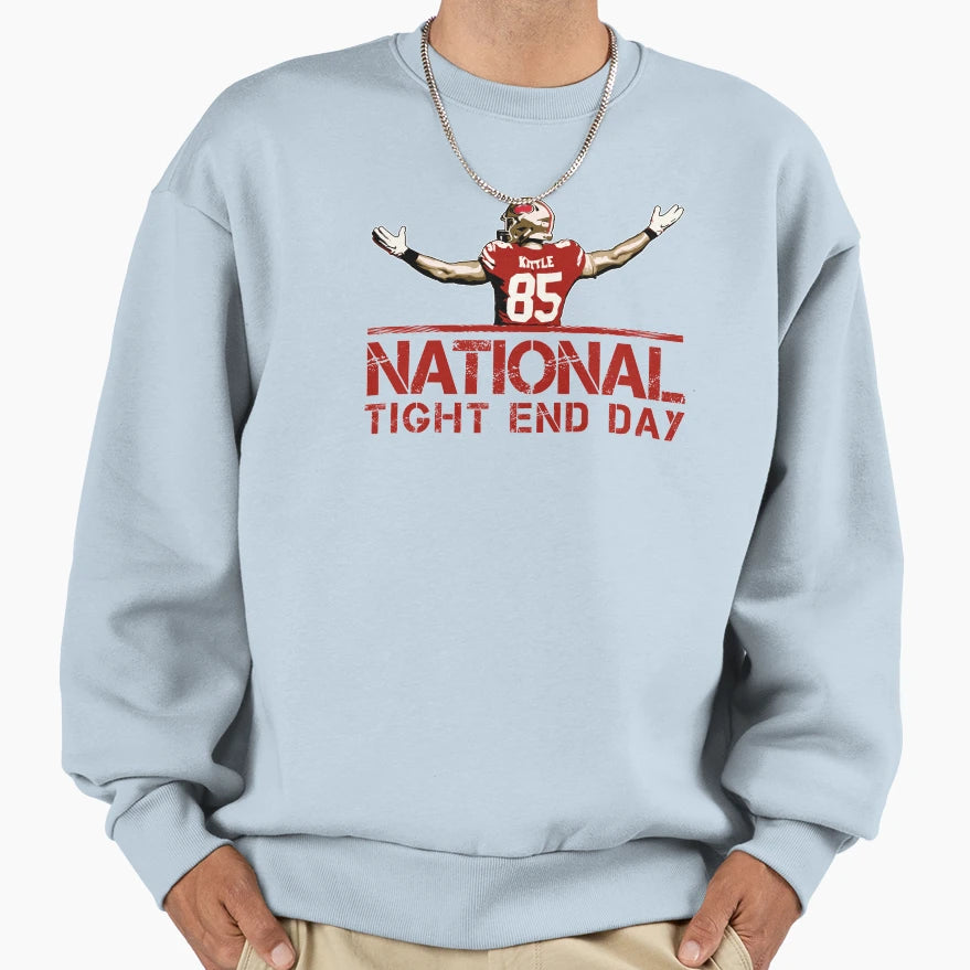 National Tight End Day Sweatshirt - Novelty Apparel Men Women - T-Shirt, Sweatshirt, Hoodie