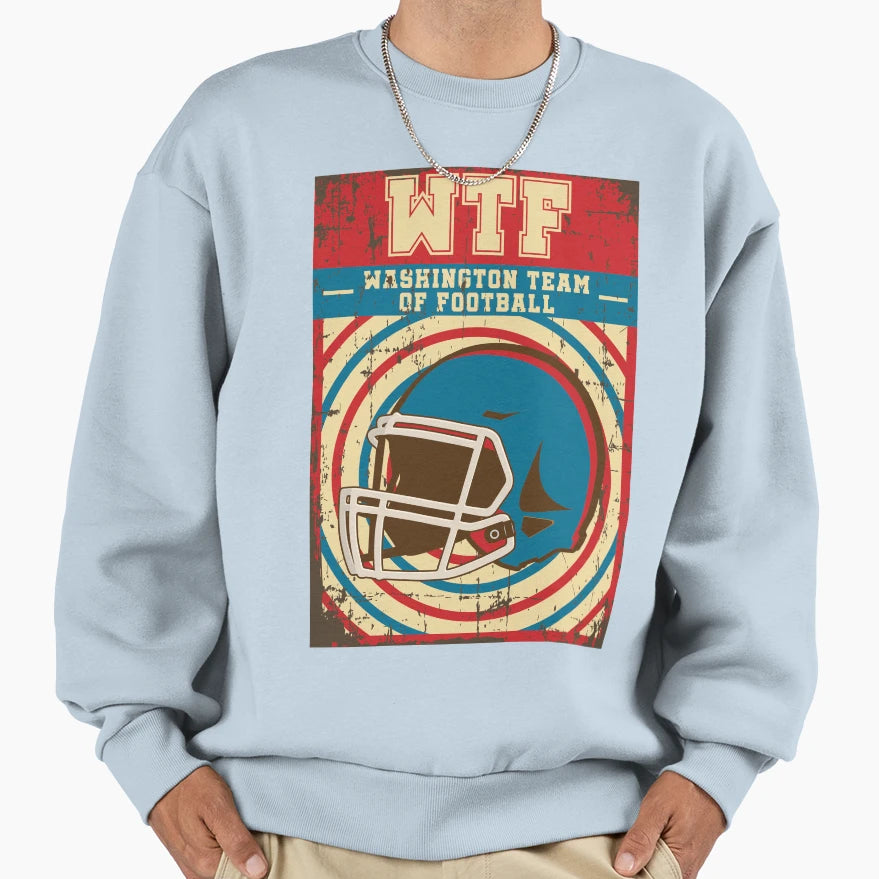 Wtf Washington Team Football Sweatshirt - Custom Art Print Unisex - T-Shirt, Sweatshirt, Hoodie