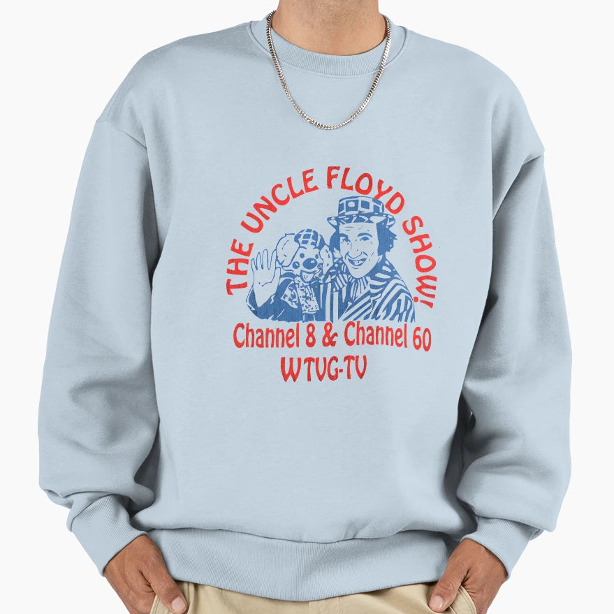Uncle Floyd Sweatshirt - Custom Art Print Men Women - T-Shirt, Sweatshirt, Hoodie