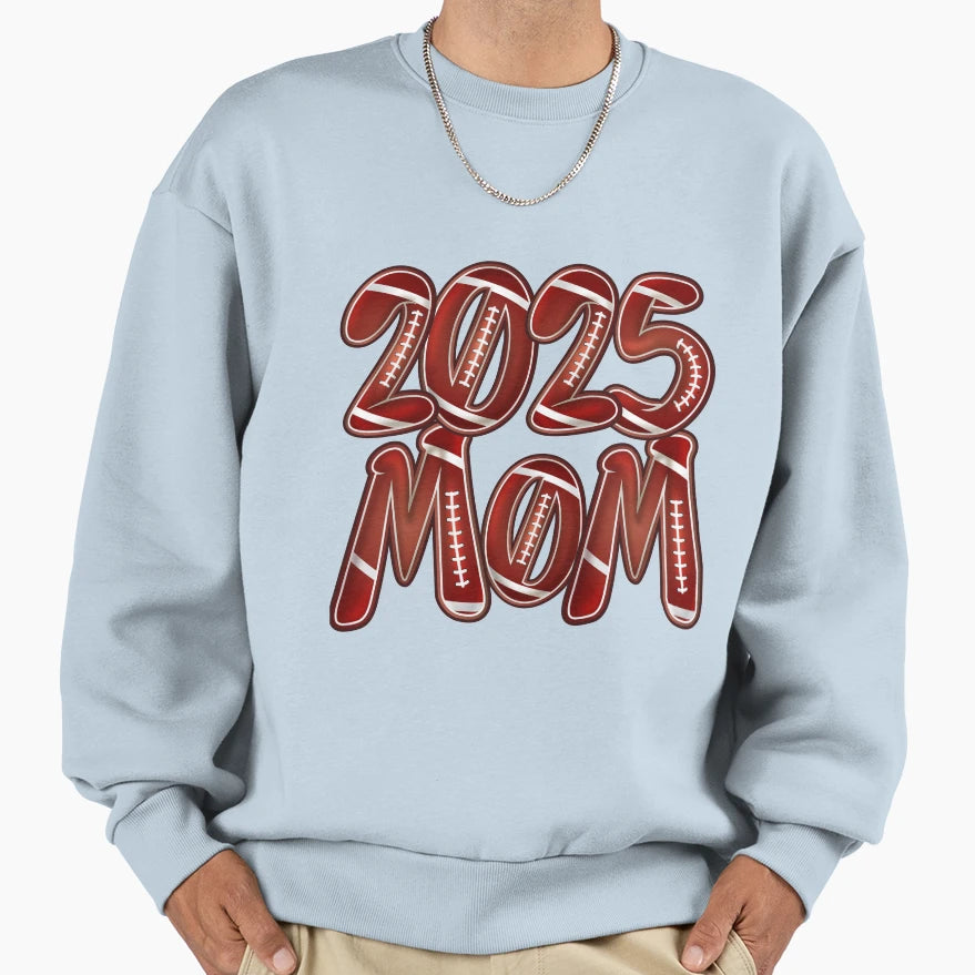Football Mom 2025 New Year Happy New Sweatshirt - Trendy Graphic Unisex - T-Shirt, Sweatshirt, Hoodie