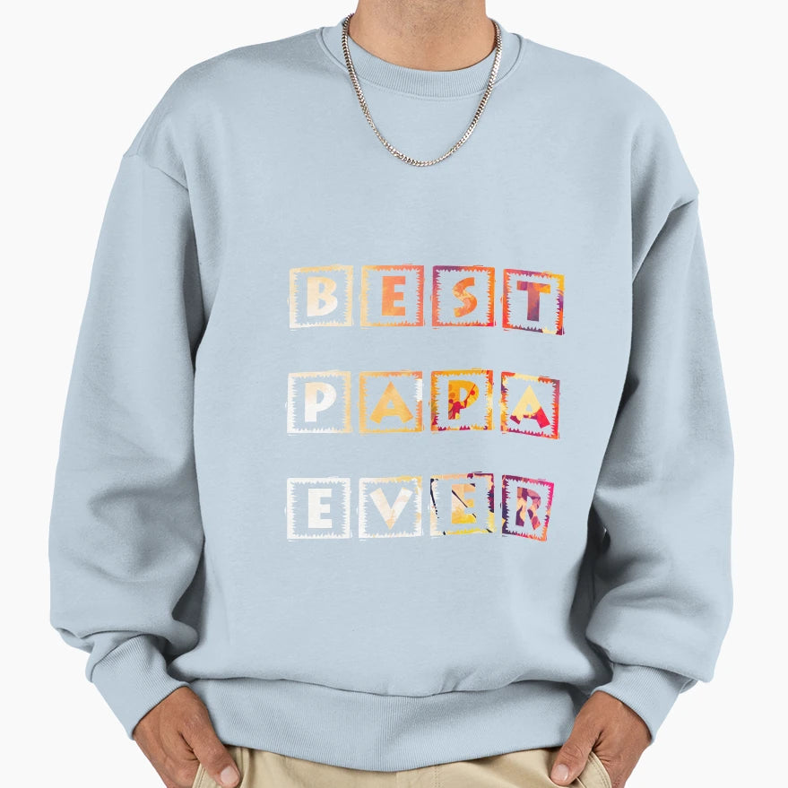 Best Papa Ever Fathers Day 2020 Sweatshirt - Casual Everyday Wear Unisex - T-Shirt, Sweatshirt, Hoodie