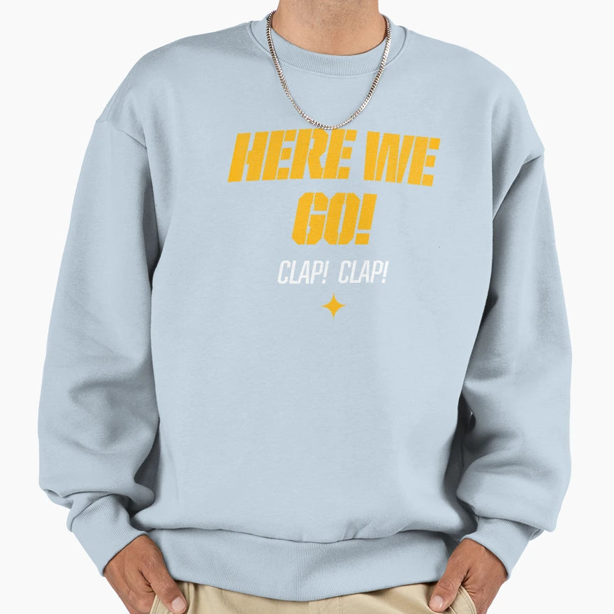 Here We Go Sweatshirt - Aesthetic Graphic Unisex - T-Shirt, Sweatshirt, Hoodie