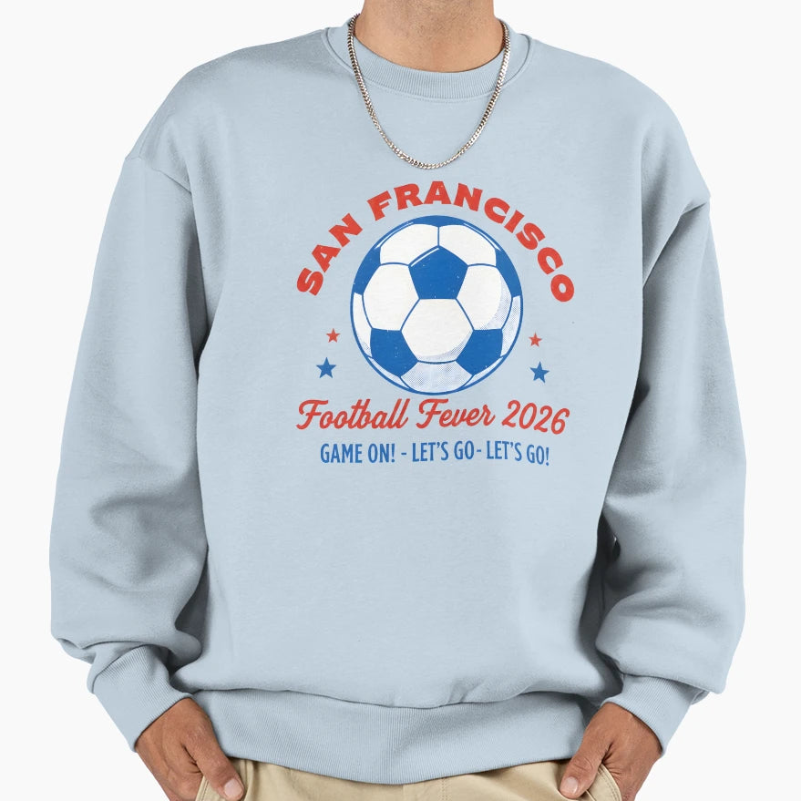 San Francisco California 2026 Sweatshirt - Fun Novelty Design Men Women - T-Shirt, Sweatshirt, Hoodie