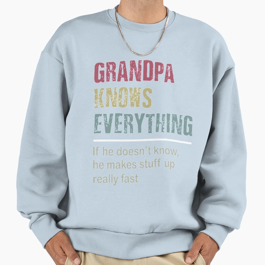 Grandpa Knows Everything Grandpa Sweatshirt - Aesthetic Graphic Unisex - T-Shirt, Sweatshirt, Hoodie