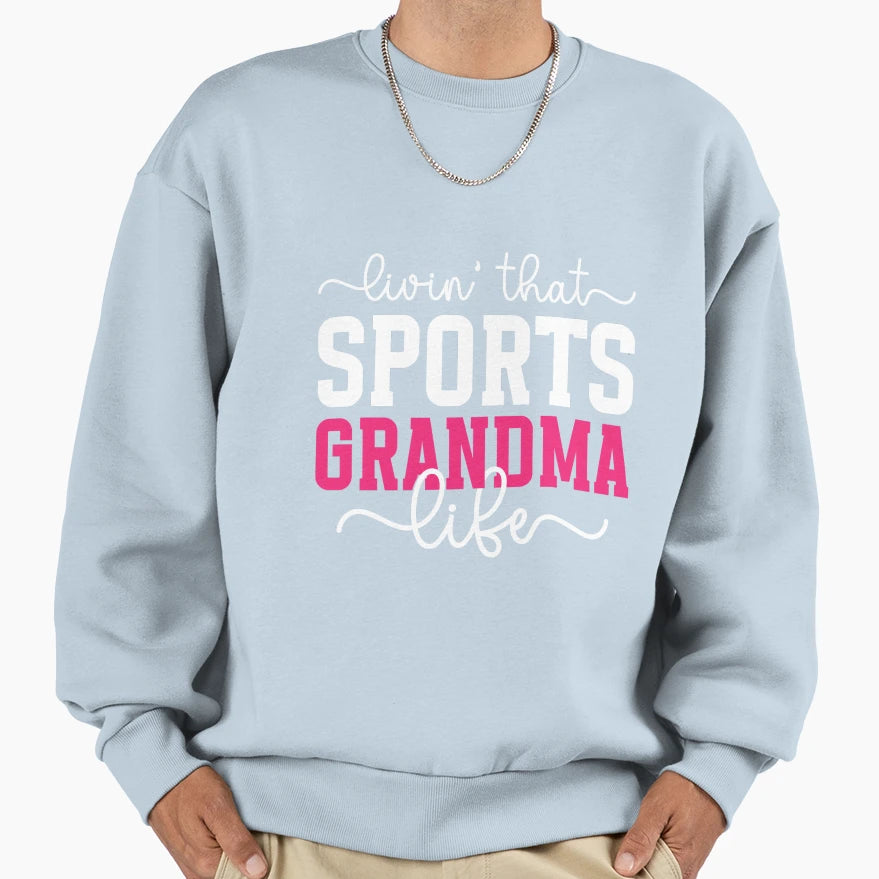 Livin That Sports Grandma Life Sweatshirt - Minimalist Print Men Women - T-Shirt, Sweatshirt, Hoodie