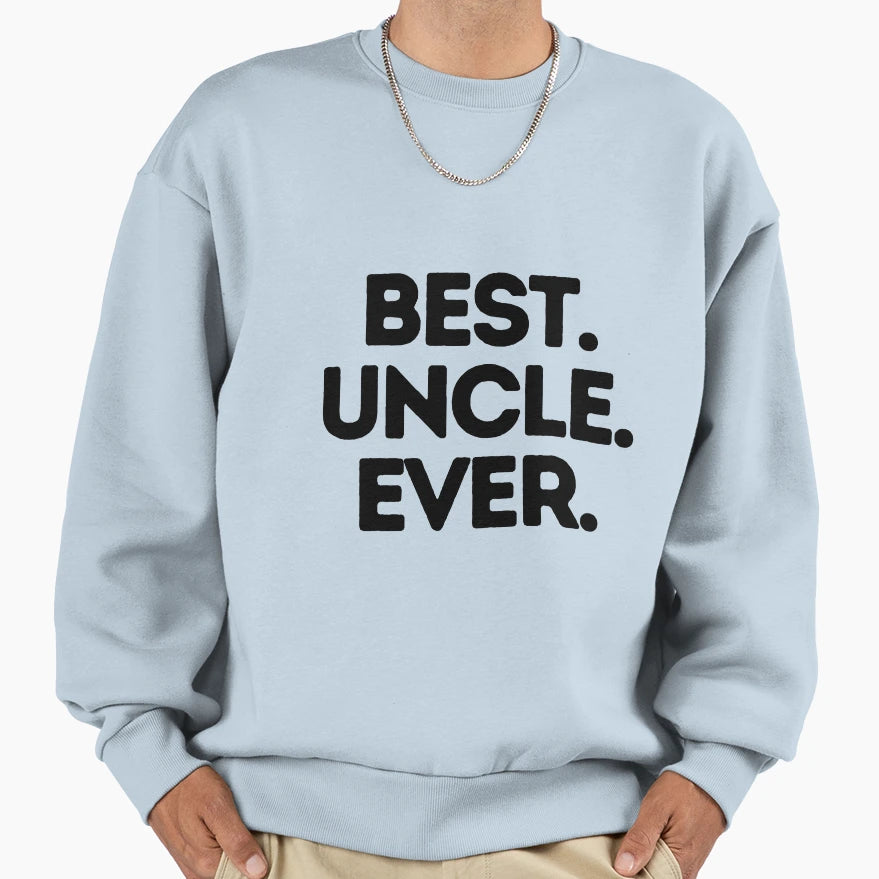 Best Uncle Ever T-Shirt - Novelty Apparel Men Women - T-Shirt, Sweatshirt, Hoodie