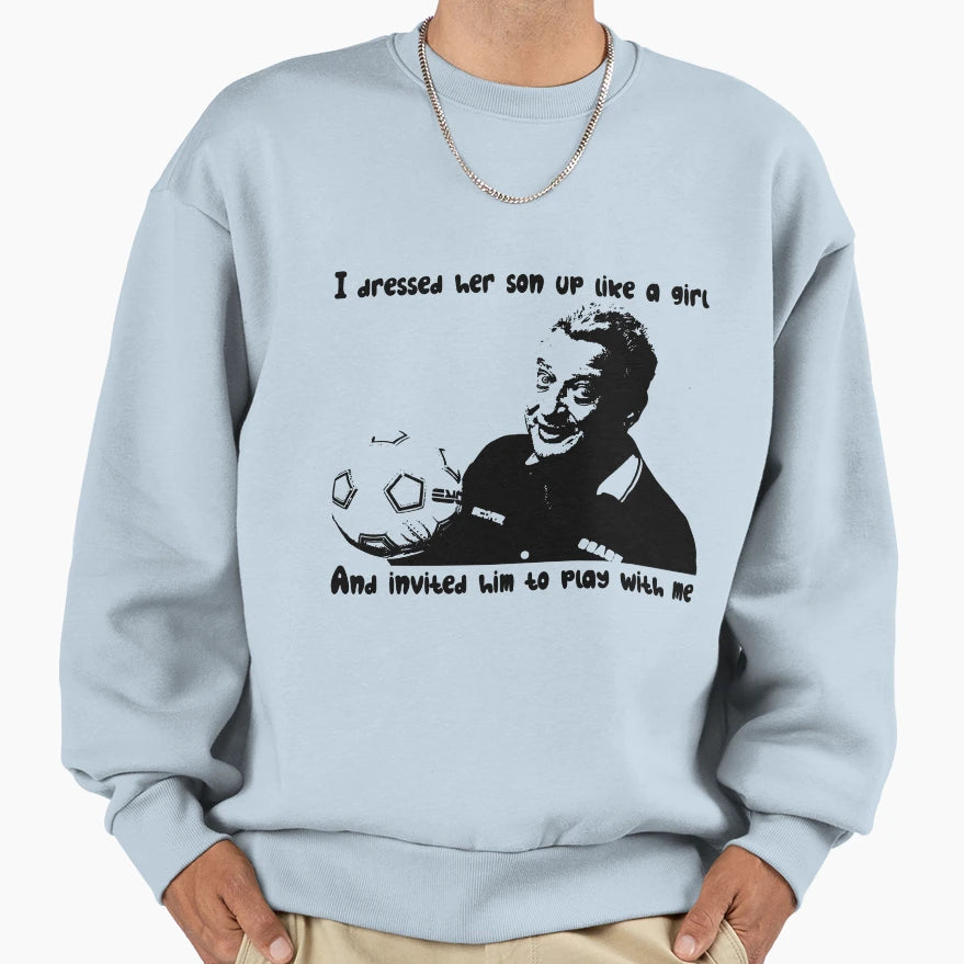 I Dressed Her Com Up Like Sitcom Sweatshirt - Streetwear Style for Adults - T-Shirt, Sweatshirt, Hoodie