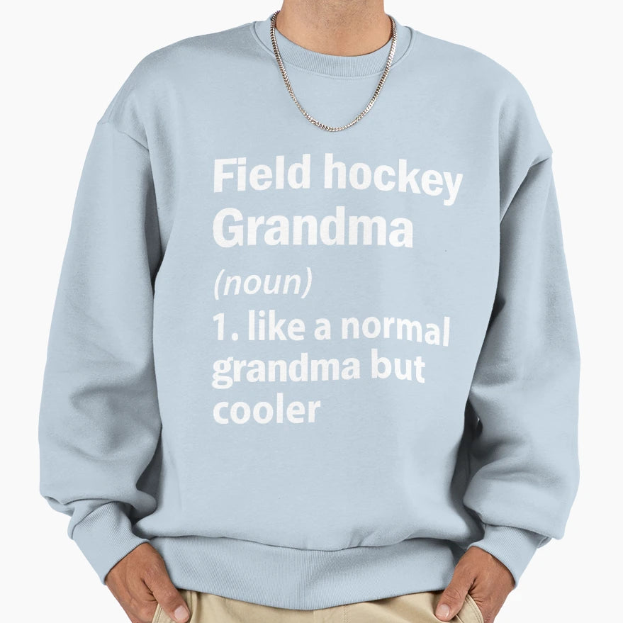 Field Hockey Grandma Sweatshirt - Graphic Print Unisex - T-Shirt, Sweatshirt, Hoodie