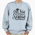 Our First Football Season And Home Sweatshirt - Unique Graphic Unisex - T-Shirt, Sweatshirt, Hoodie