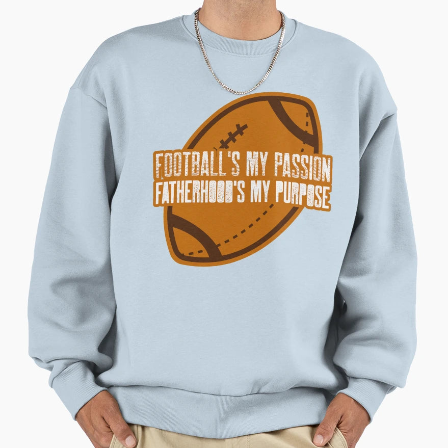 Footballs My Passion Fatherhoods My Sweatshirt - Streetwear Style Unisex - T-Shirt, Sweatshirt, Hoodie