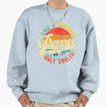 Papa Like Grandpa Only Cooler Funny Sweatshirt - Graphic Print for Adults - T-Shirt, Sweatshirt, Hoodie
