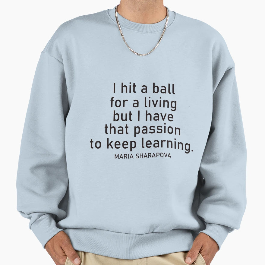 Maria Sharapova Quotes And Famous Sweatshirt - Aesthetic Graphic Unisex - T-Shirt, Sweatshirt, Hoodie