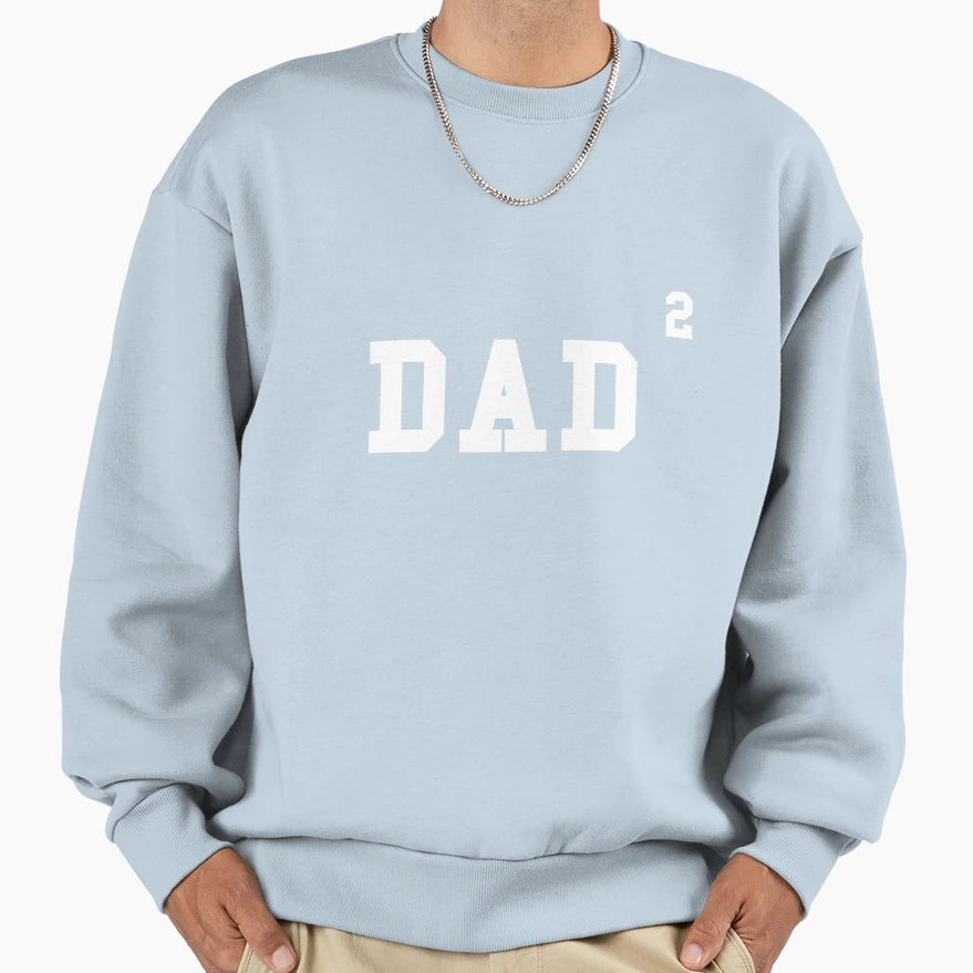Mens Funny Mens Dad Squared Dad Two Sweatshirt - Graphic Print Unisex - T-Shirt, Sweatshirt, Hoodie