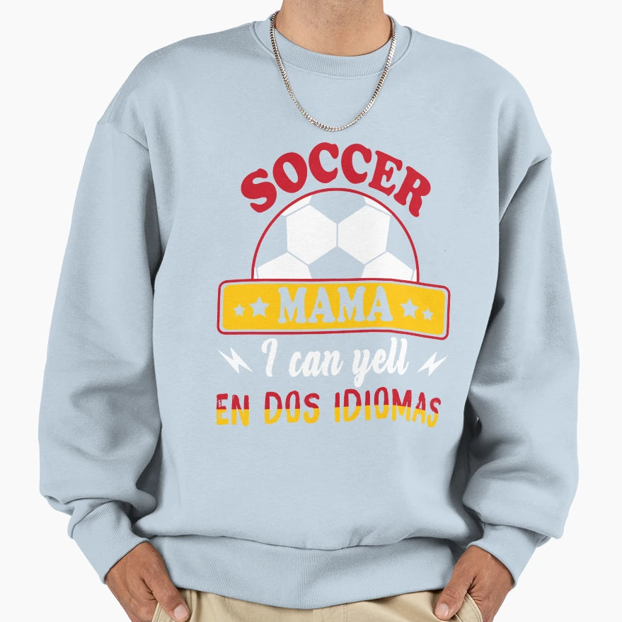 Soccer Mama I Can Yell En Dos Sweatshirt - Trendy Graphic for Adults - T-Shirt, Sweatshirt, Hoodie