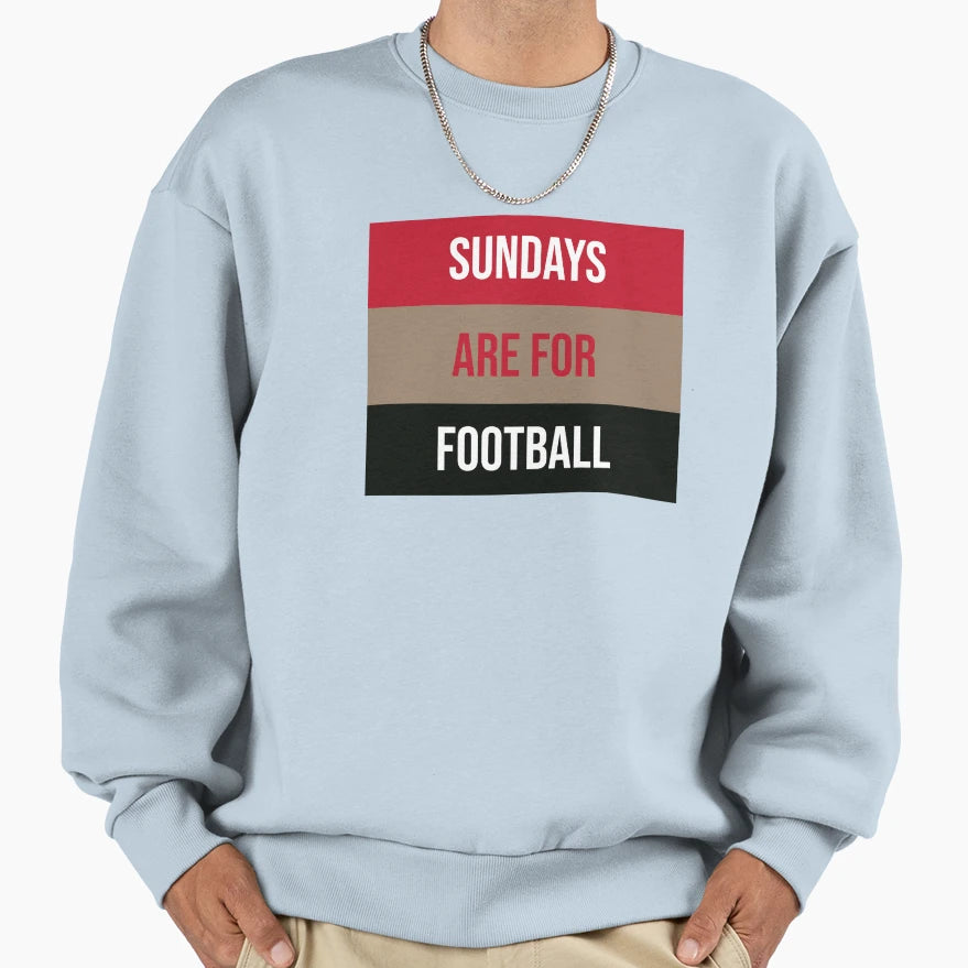 Sundays Are Football Sweatshirt - Streetwear Style for Adults - T-Shirt, Sweatshirt, Hoodie
