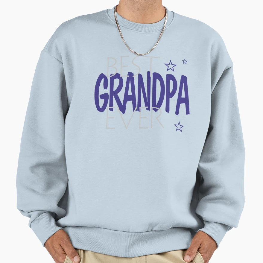 Best Grandpa Ever Sweatshirt - Trendy Graphic Unisex - T-Shirt, Sweatshirt, Hoodie