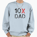 10X Dad Distressed 2 Sweatshirt - Minimalist Print Unisex - T-Shirt, Sweatshirt, Hoodie