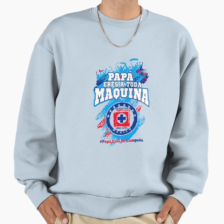 Papa Eres Toda Maquina Sweatshirt - Fun Novelty Design for Adults - T-Shirt, Sweatshirt, Hoodie