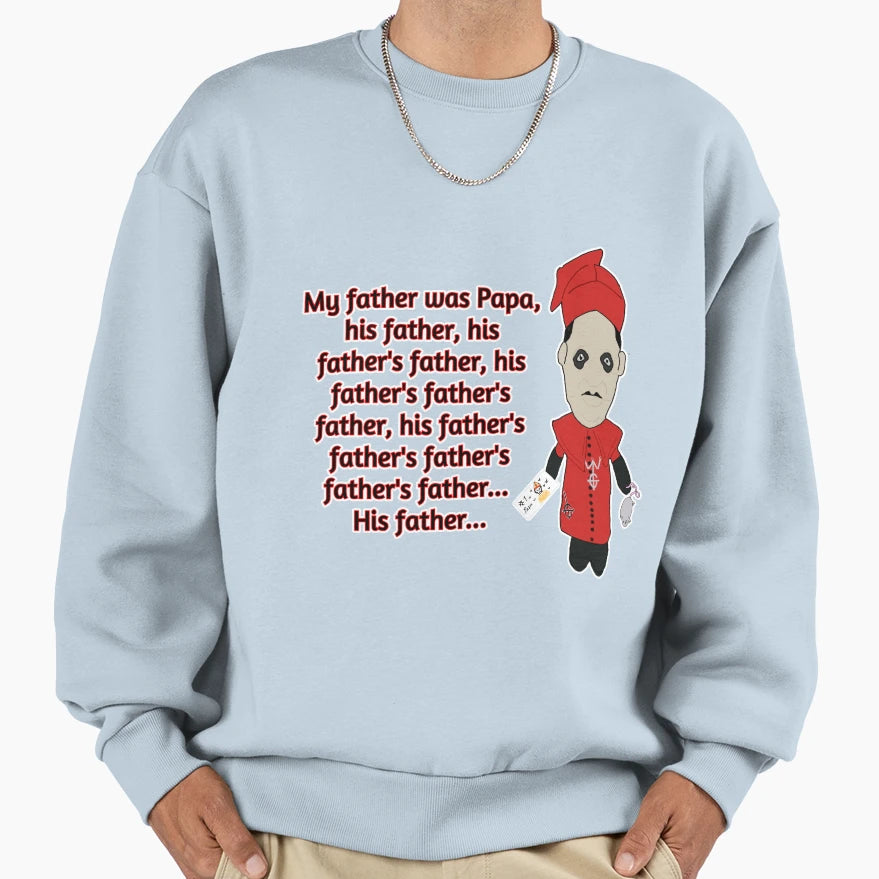 Papas Day Sweatshirt - Graphic Print Men Women - T-Shirt, Sweatshirt, Hoodie