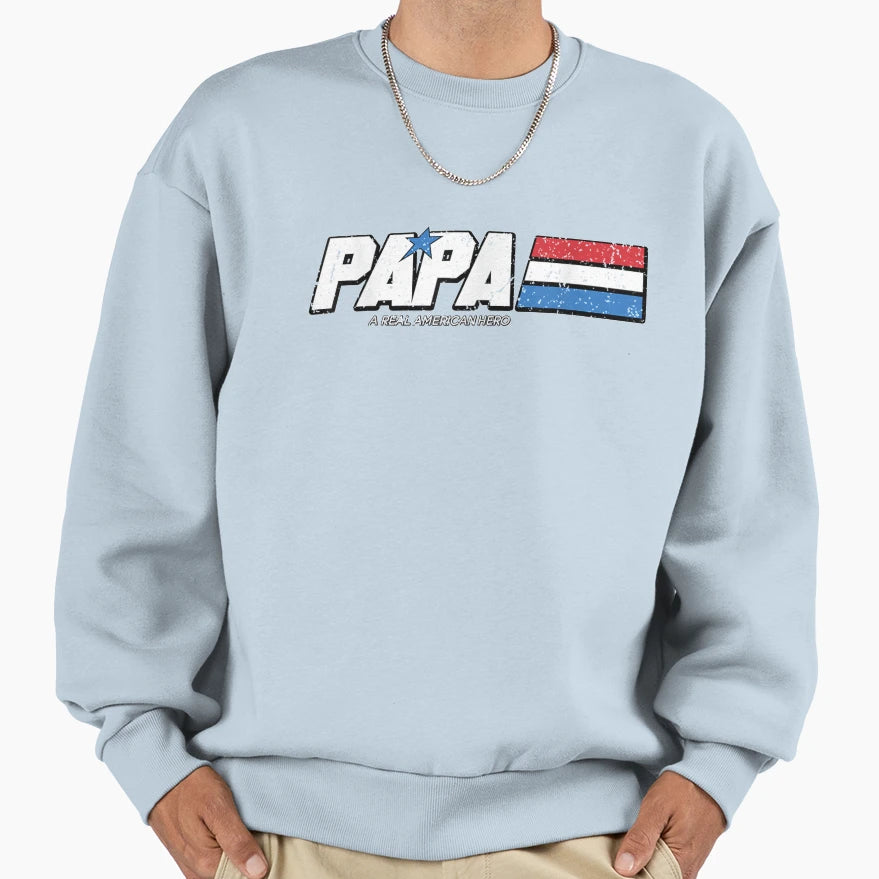 Papa Real American Hero Funny Fathers Sweatshirt - Unique Graphic Unisex - T-Shirt, Sweatshirt, Hoodie