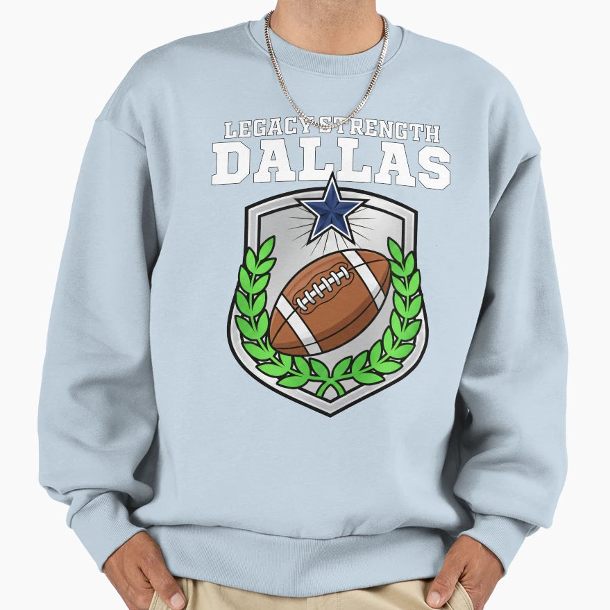 Dallas Legacy Strength Texas Football Sweatshirt - Trendy Graphic Unisex - T-Shirt, Sweatshirt, Hoodie