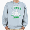 Promoted To Uncle Again Est 2026 Sweatshirt - Custom Art Print Unisex - T-Shirt, Sweatshirt, Hoodie