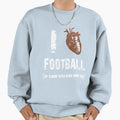 I Love Football Heart Sweatshirt - Graphic Print Unisex - T-Shirt, Sweatshirt, Hoodie