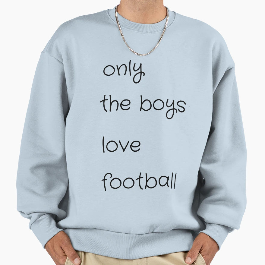 Only Love Fooball Sweatshirt - Novelty Apparel for Adults - T-Shirt, Sweatshirt, Hoodie