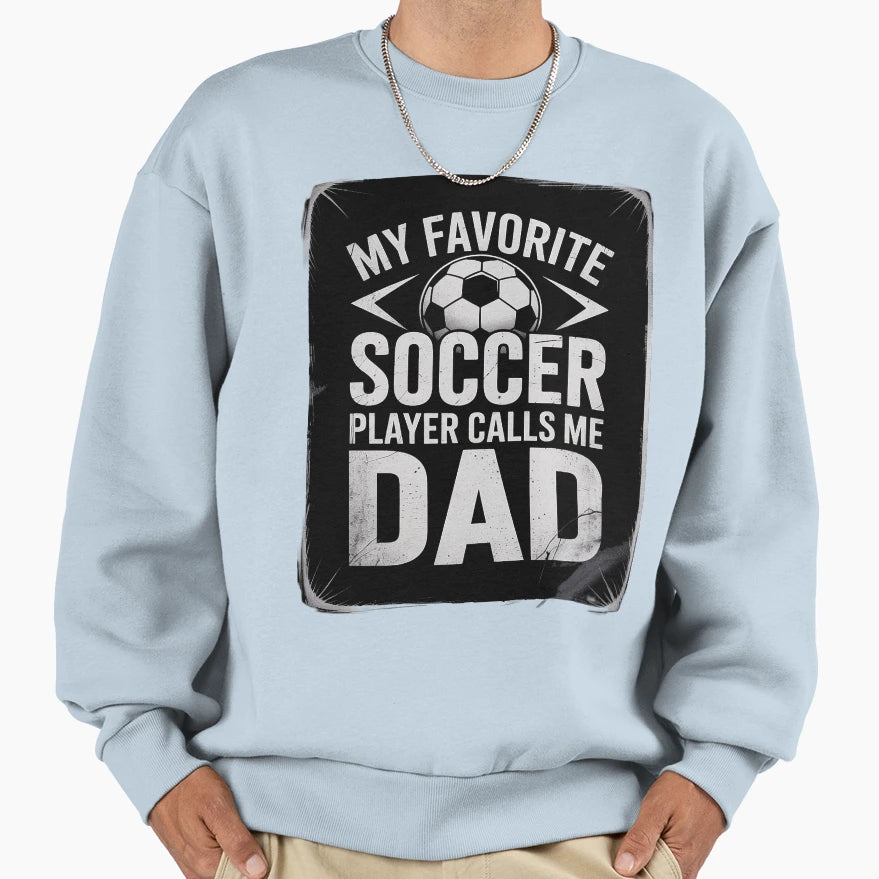 Fathers Day Soccer Playesr Me Sweatshirt - Aesthetic Graphic Unisex - T-Shirt, Sweatshirt, Hoodie