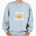 Toronto Vs Everyone Sweatshirt - Custom Art Print for Adults - T-Shirt, Sweatshirt, Hoodie