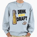 I Drink And Draft T-Shirt - Streetwear Style Unisex - T-Shirt, Sweatshirt, Hoodie