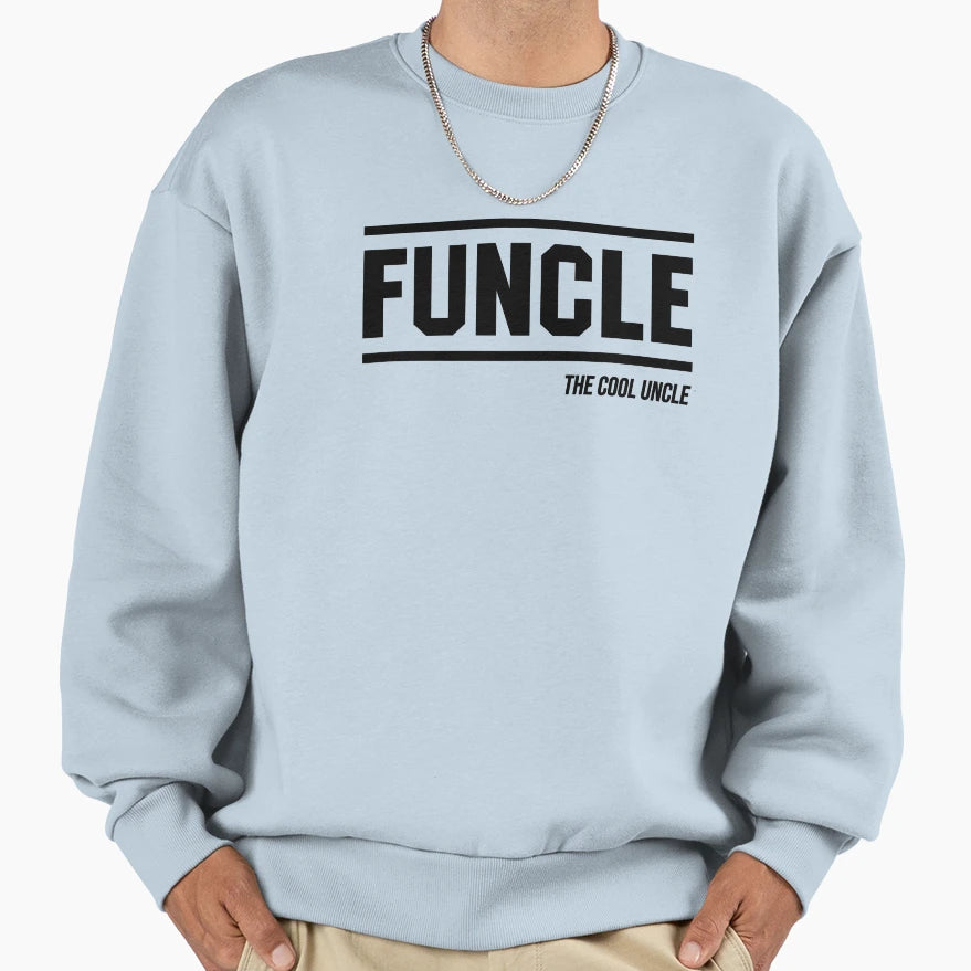 Funcle Uncle Funny Gift Uncle From Sweatshirt - Novelty Apparel Men Women - T-Shirt, Sweatshirt, Hoodie