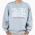 Funny Im Understands Football Sweatshirt - Minimalist Print Unisex - T-Shirt, Sweatshirt, Hoodie