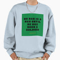 Military Life Sweatshirt - Novelty Apparel Men Women - T-Shirt, Sweatshirt, Hoodie