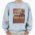 Hello 2025 Sweatshirt - Unique Graphic Unisex - T-Shirt, Sweatshirt, Hoodie