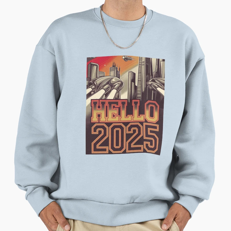 Hello 2025 Sweatshirt - Unique Graphic Unisex - T-Shirt, Sweatshirt, Hoodie