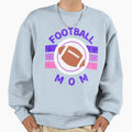 Football Mom Sports Mom Mom Life Sweatshirt - Streetwear Style for Adults - T-Shirt, Sweatshirt, Hoodie
